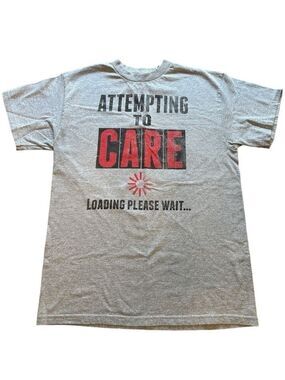 Men's grey t-shirt size M. “Attempting to Care”